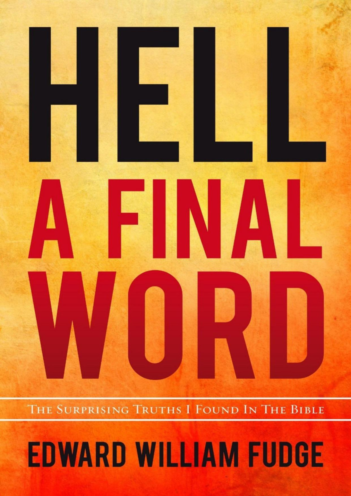 Hell A Final Word Edward William Fudge