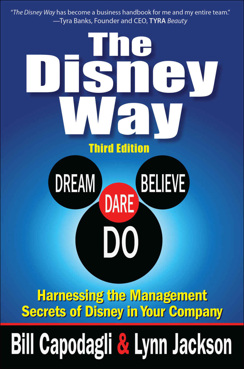The Disney Way Harnessing The Management Secrets Of Disney In Your Company Third Edition Business Books Bill Capodagli Lynn Jackson