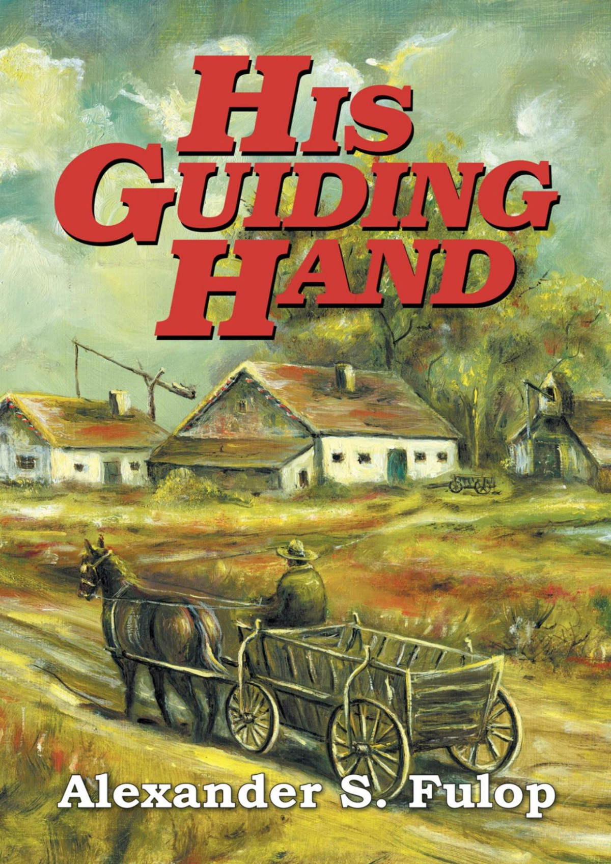 His Guiding Hand Alexander S Fulop