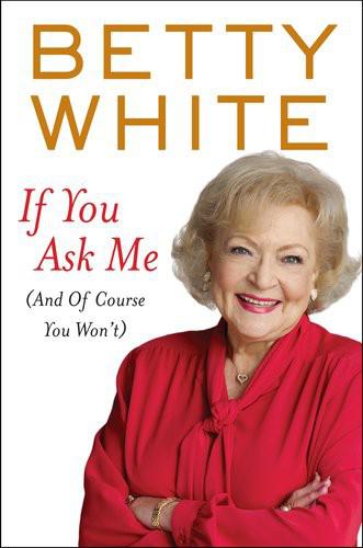 If You Ask Me Betty White