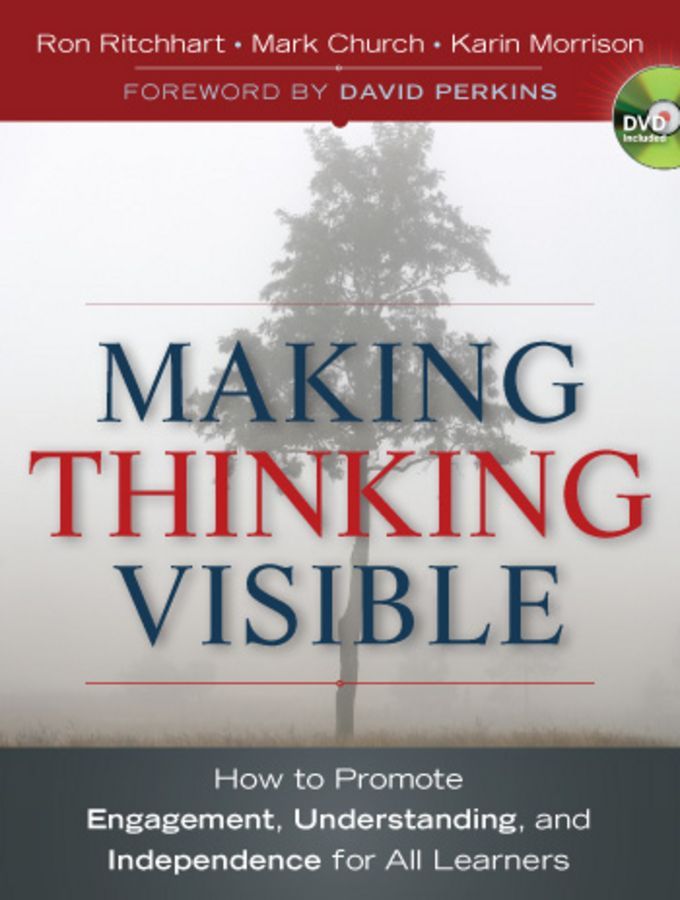 Making Thinking Visible How To Promote Engagement Understanding And Independence For All Learners Ron Ritchhart Mark Church Karin Morrison