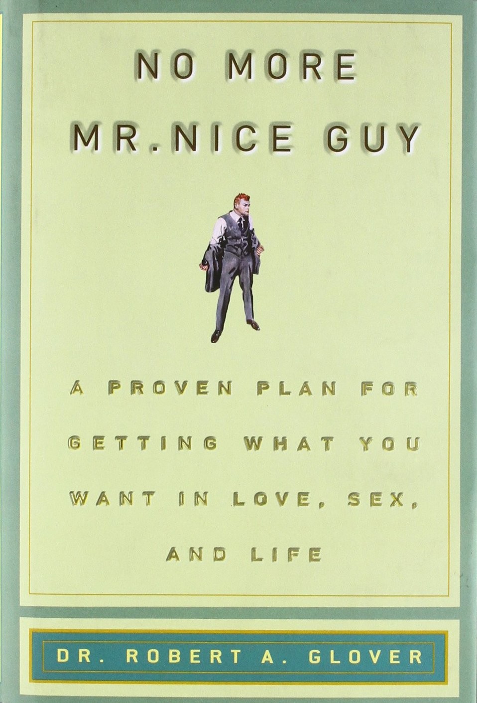 No More Mr Nice Guy Robert A Glover