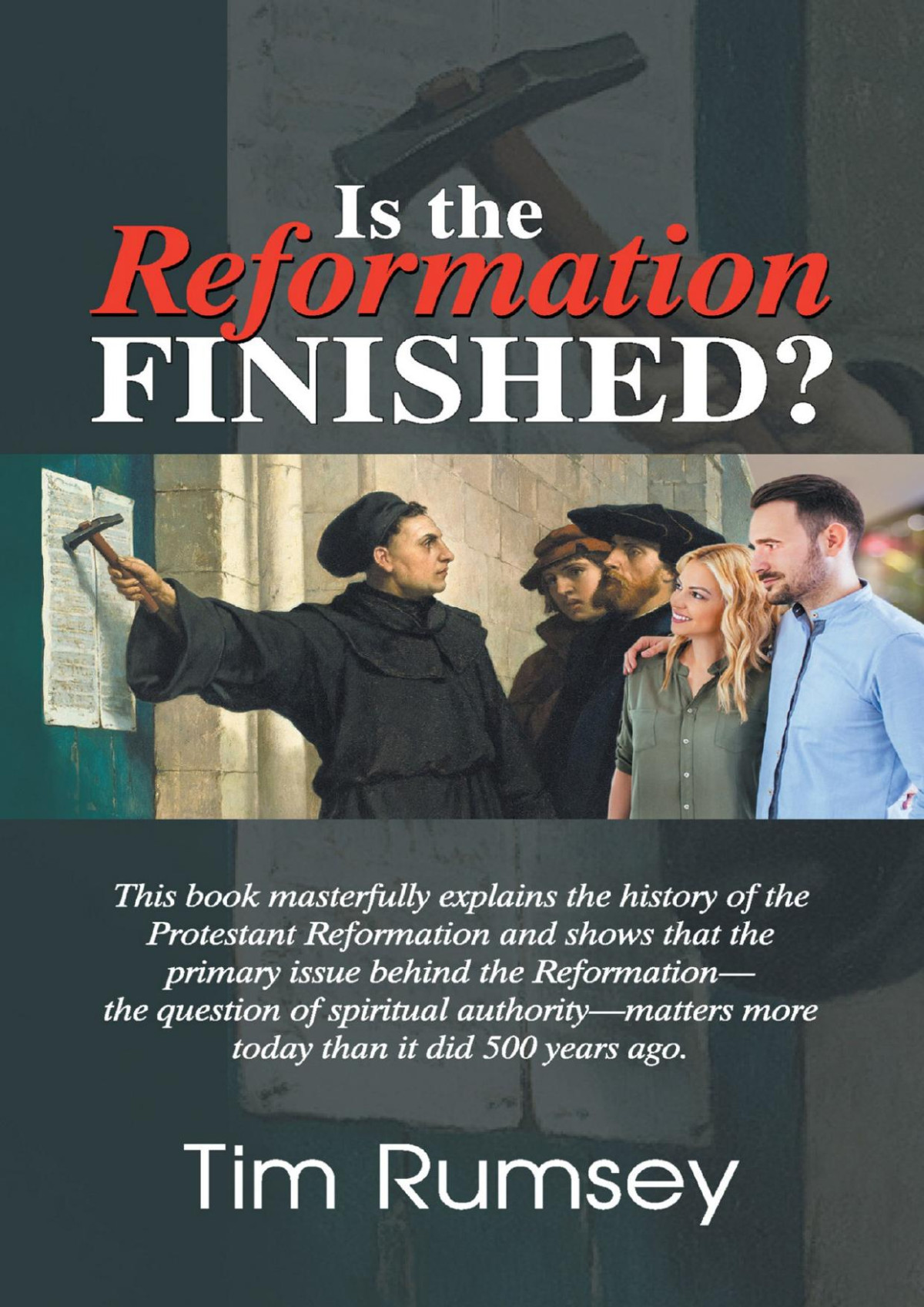 Is The Reformation Finished Tim Rumsey