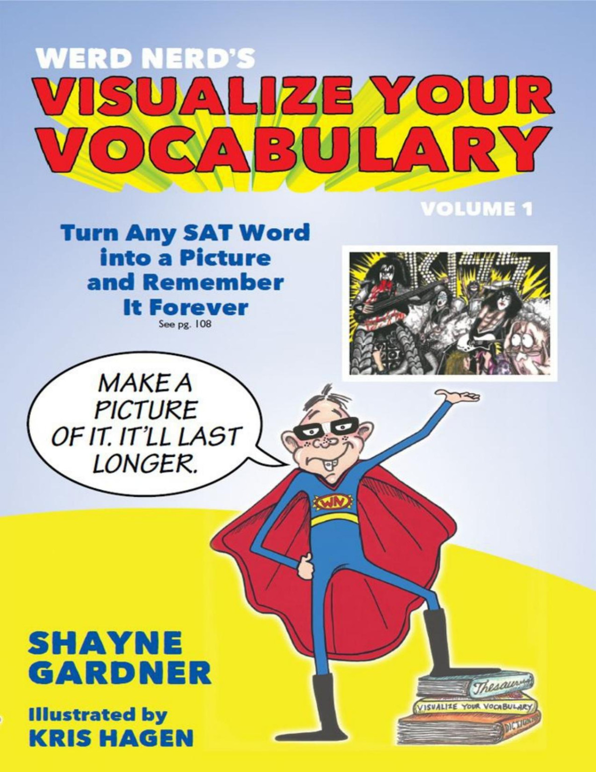 Visualize Your Vocabulary Turn Any Sat Word Into A Picture And Remember It Forever Shayne Gardner Gardner