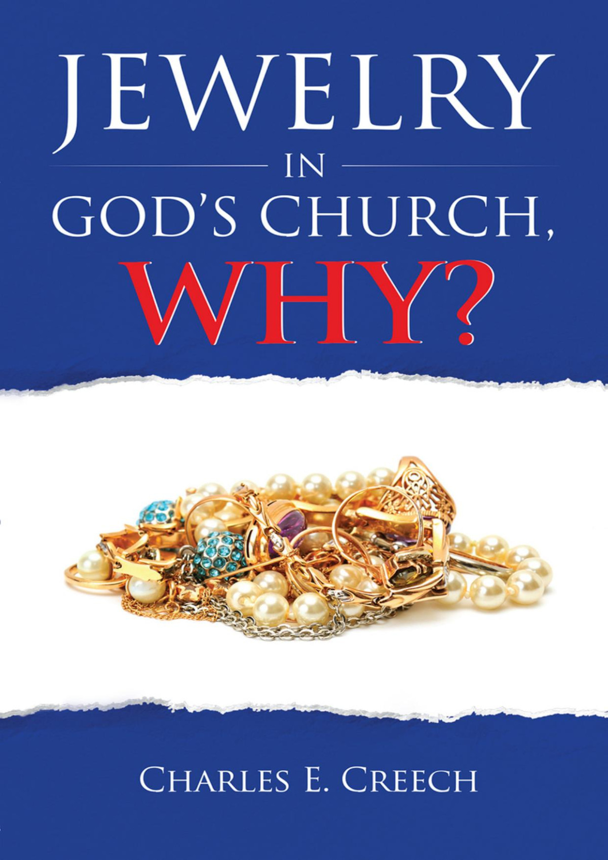 Jewelry In Gods Church Why Charles E Creech