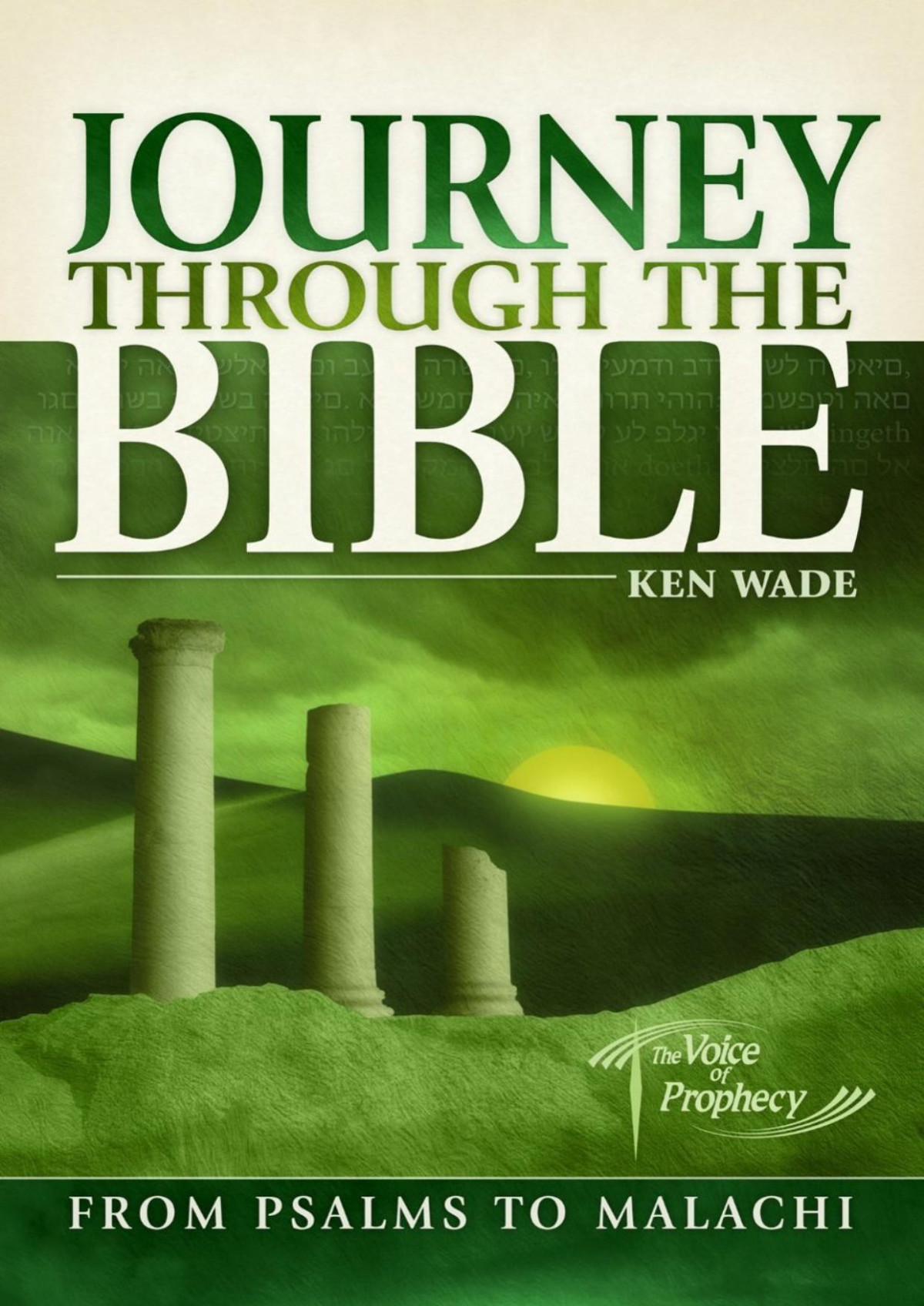 Journey Through The Bible From Psalms To Malachi Ken Wade