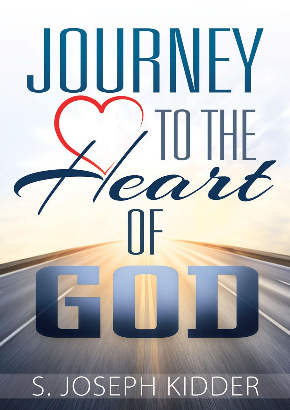 Journey To The Heart Of God S Joseph Kidder