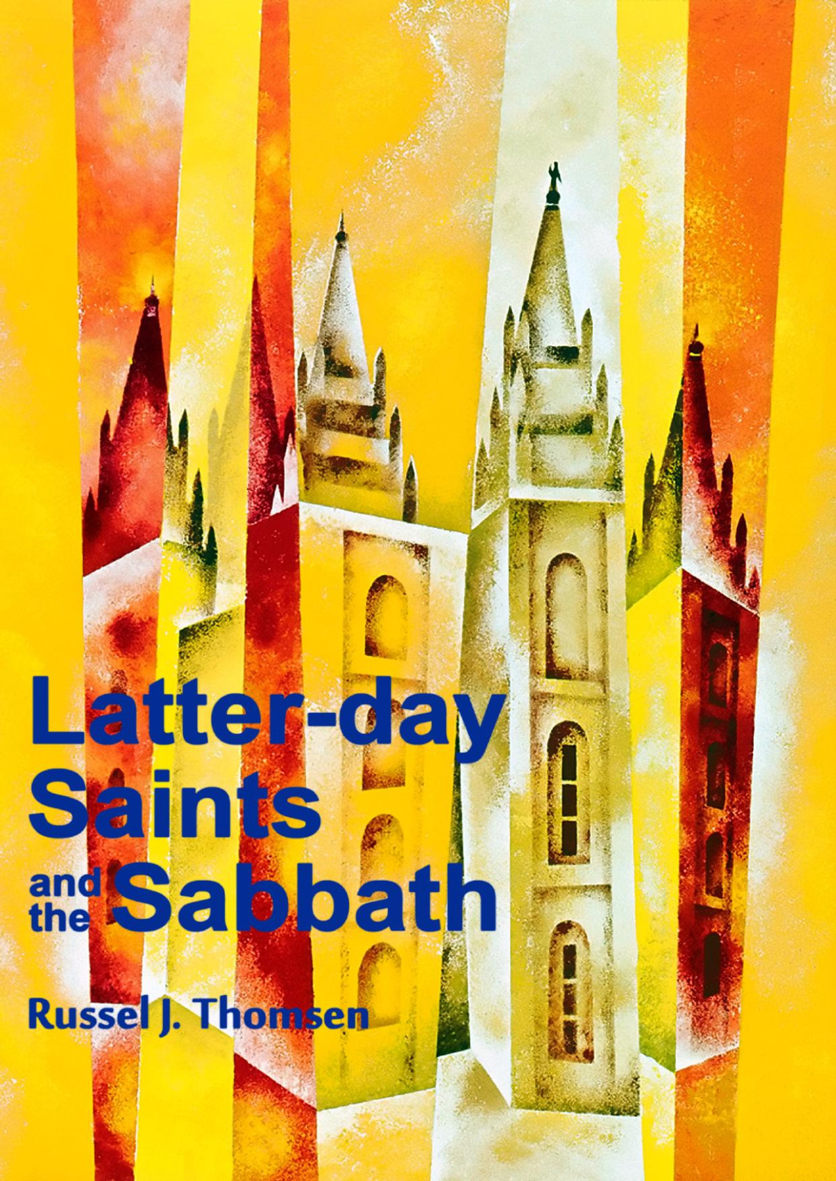 Latterday Saints And The Sabbath Russel J Thomsen