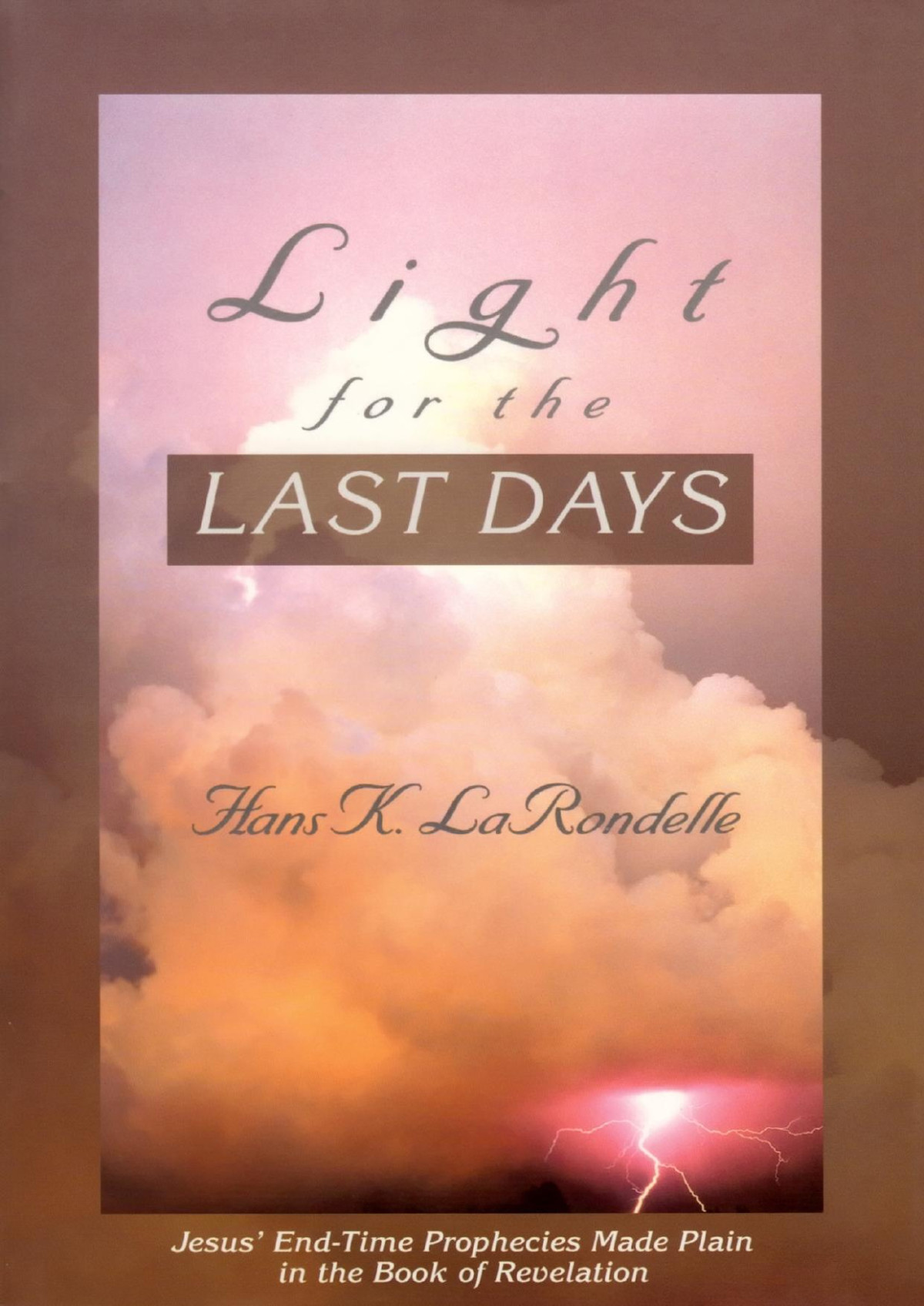 Light For The Last Days Hans K Larondelle