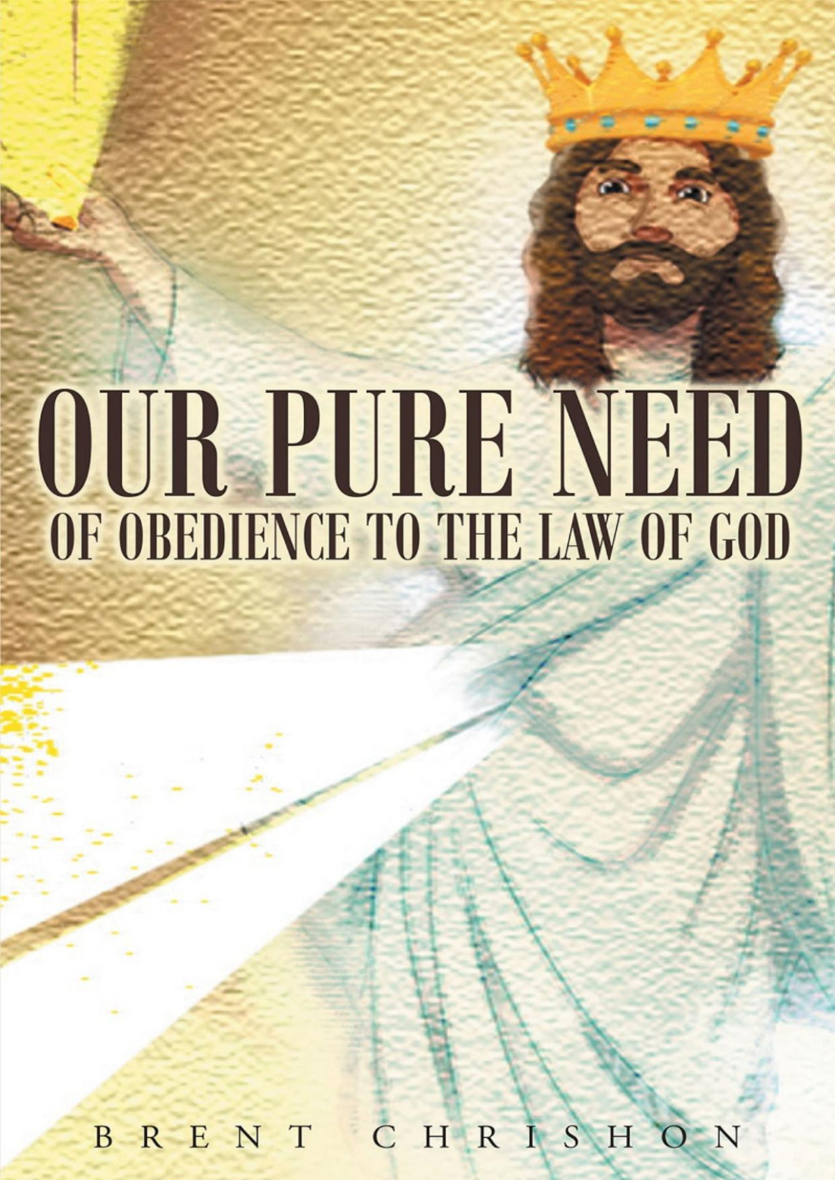 Our Pure Need Of Obedience To The Law Of God Brent Chrishon