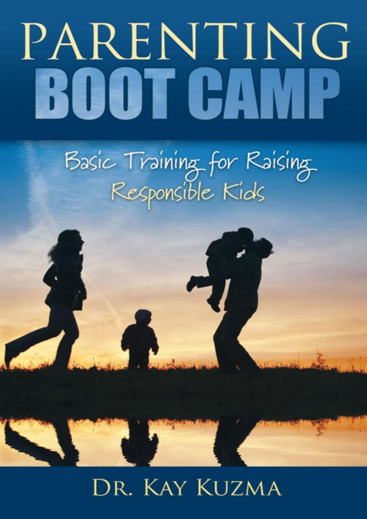 Parenting Boot Camp Dr Kay Kuzma