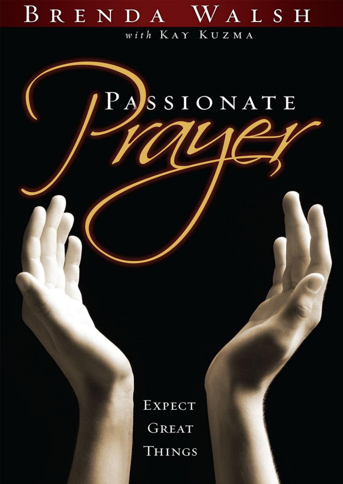 Passionate Prayer Brenda Walsh Kay Kuzma