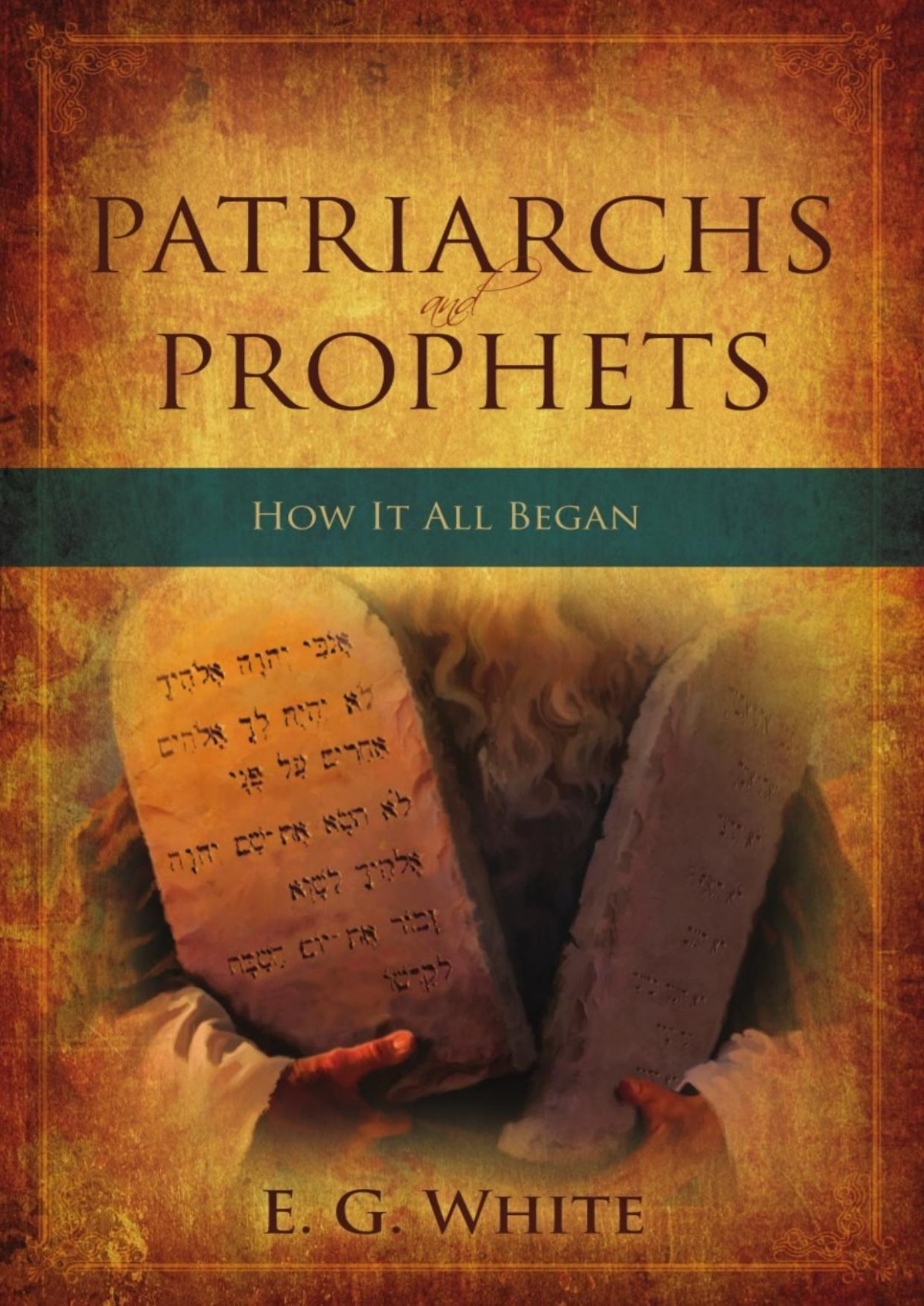 Patriarchs And Prophets Ellen G White