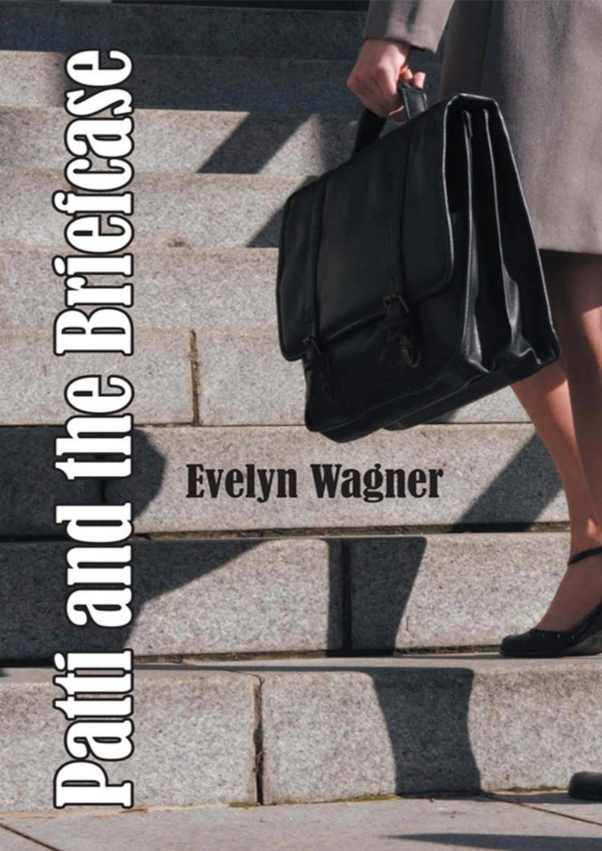 Patti And The Briefcase Evelyn Wagner