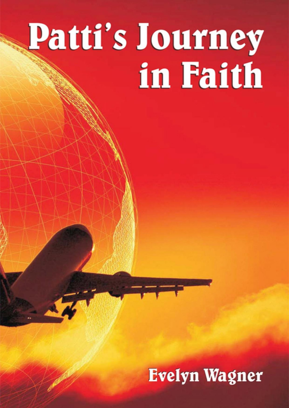 Pattis Journey In Faith Evelyn Wagner