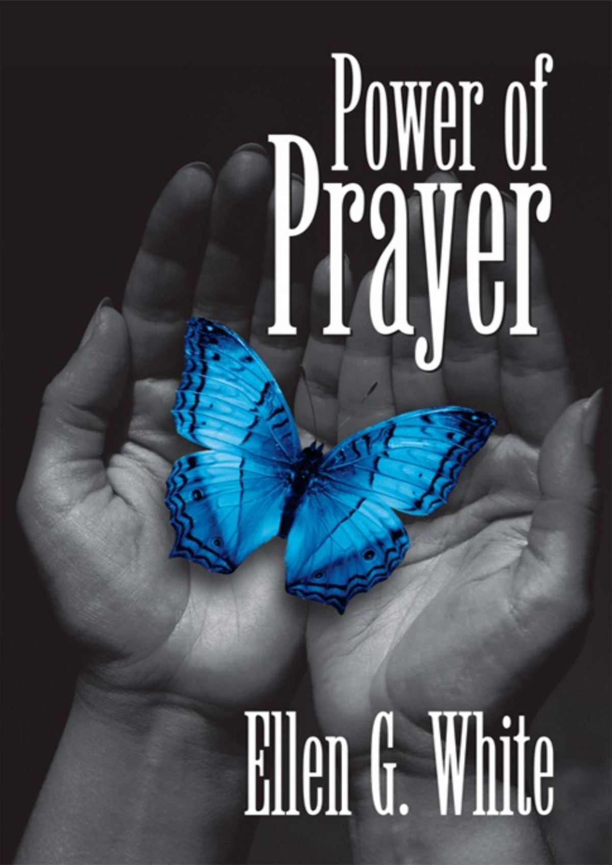 Power Of Prayer Ellen G White