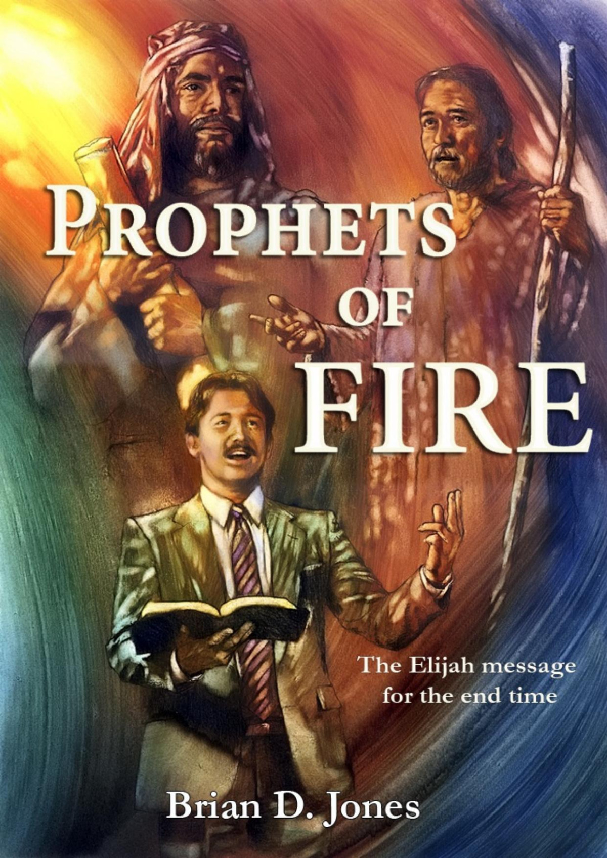 Prophets Of Fire Brian D Jones