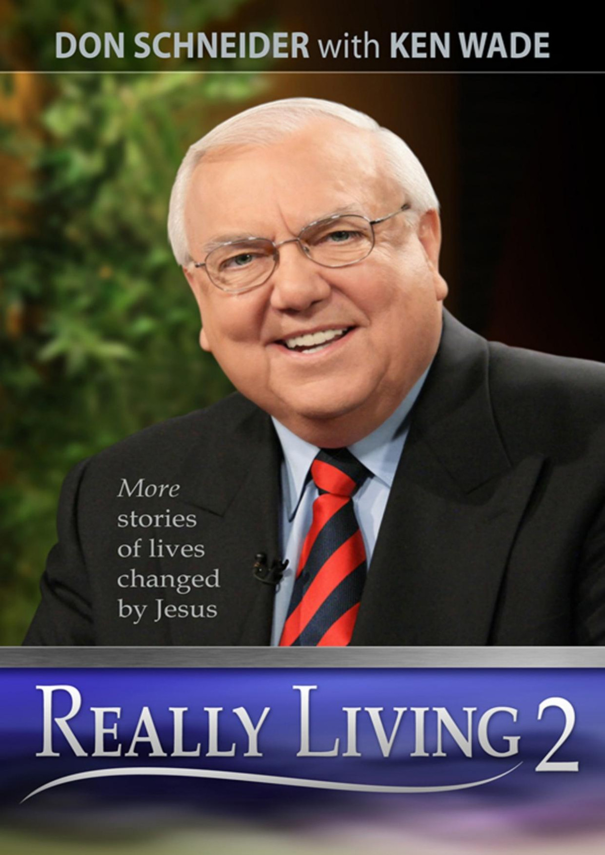 Really Living 2 Don C Schneider Ken Wade