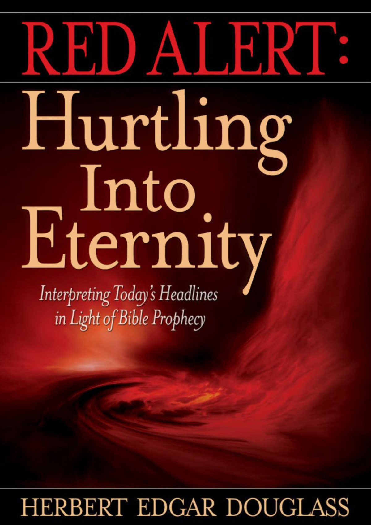 Red Alert Hurtling Into Eternity Herbert E Douglass