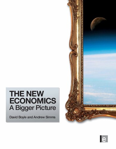 The New Economics A Bigger Picture David Boyle And Andrew Simms