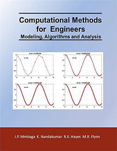 Computational Methods For Engineers Modeling Algorithms And Analysis Robert E Hayes Joseph Philemon Mmbaga Krishnaswamy Nandakumar Morris Robert Flynn