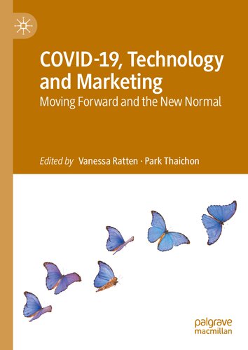 Covid19 Technology And Marketing Moving Forward And The New Normal 1st Ed 2021 Vanessa Ratten Editor