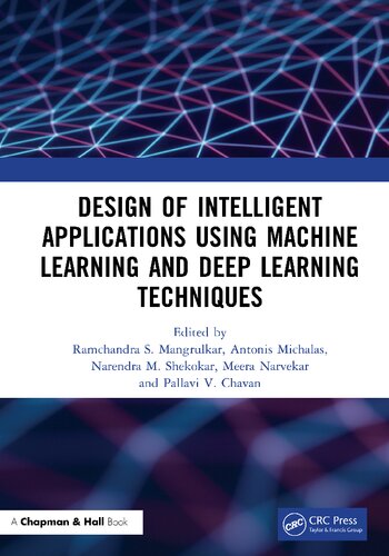 Design Of Intelligent Applications Using Machine Learning And Deep Learning Techniques 1st Edition Ramchandra Sharad Mangrulkar Editor
