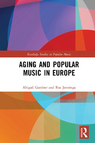 Aging And Popular Music In Europe 1st Edition Abigail Gardner