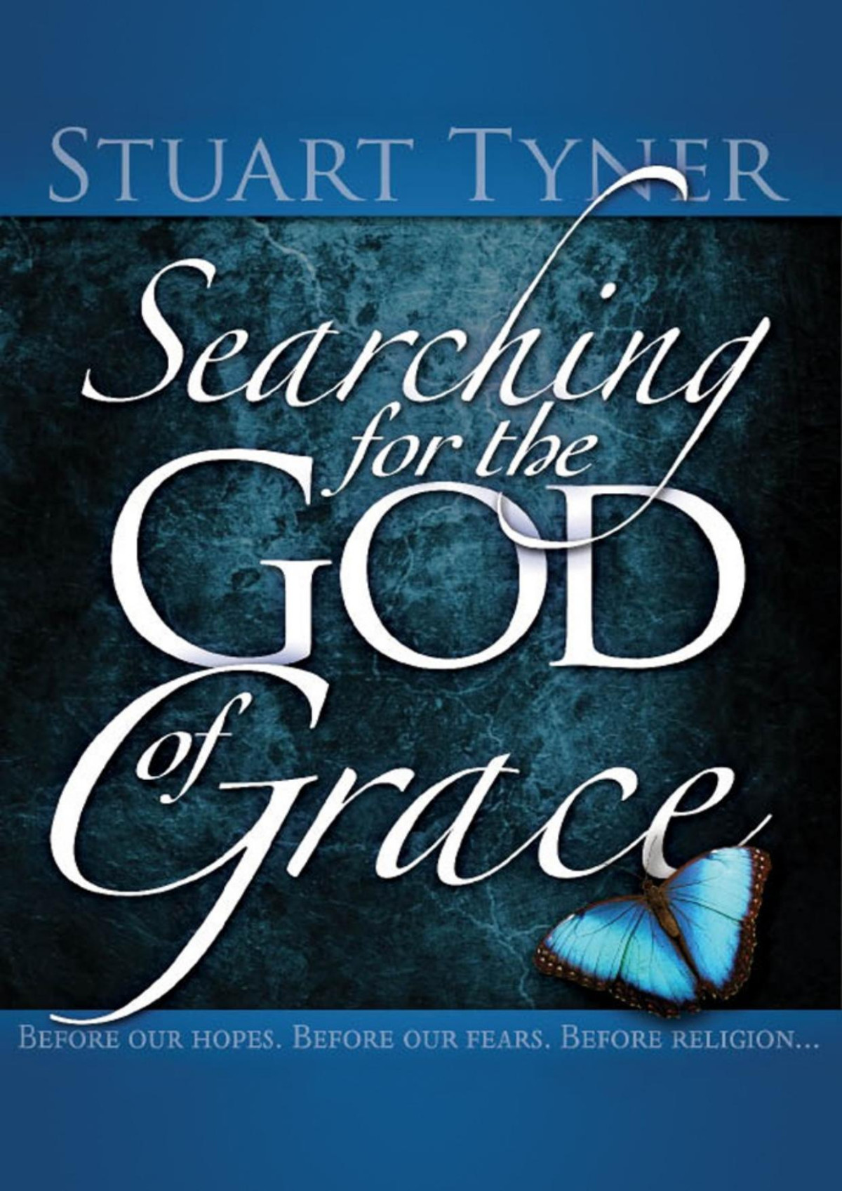 Searching For The God Of Grace Stuart Tyner