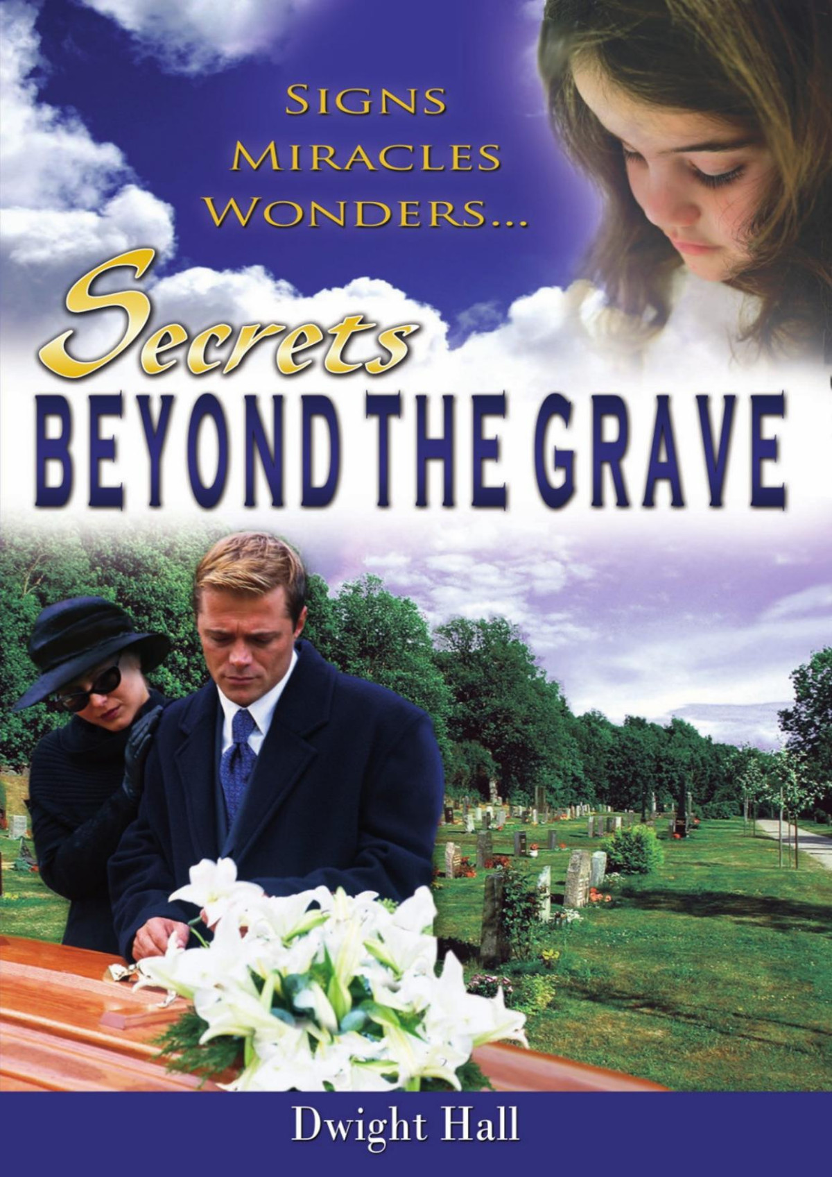 Secrets Beyond The Grave Dwight Hall