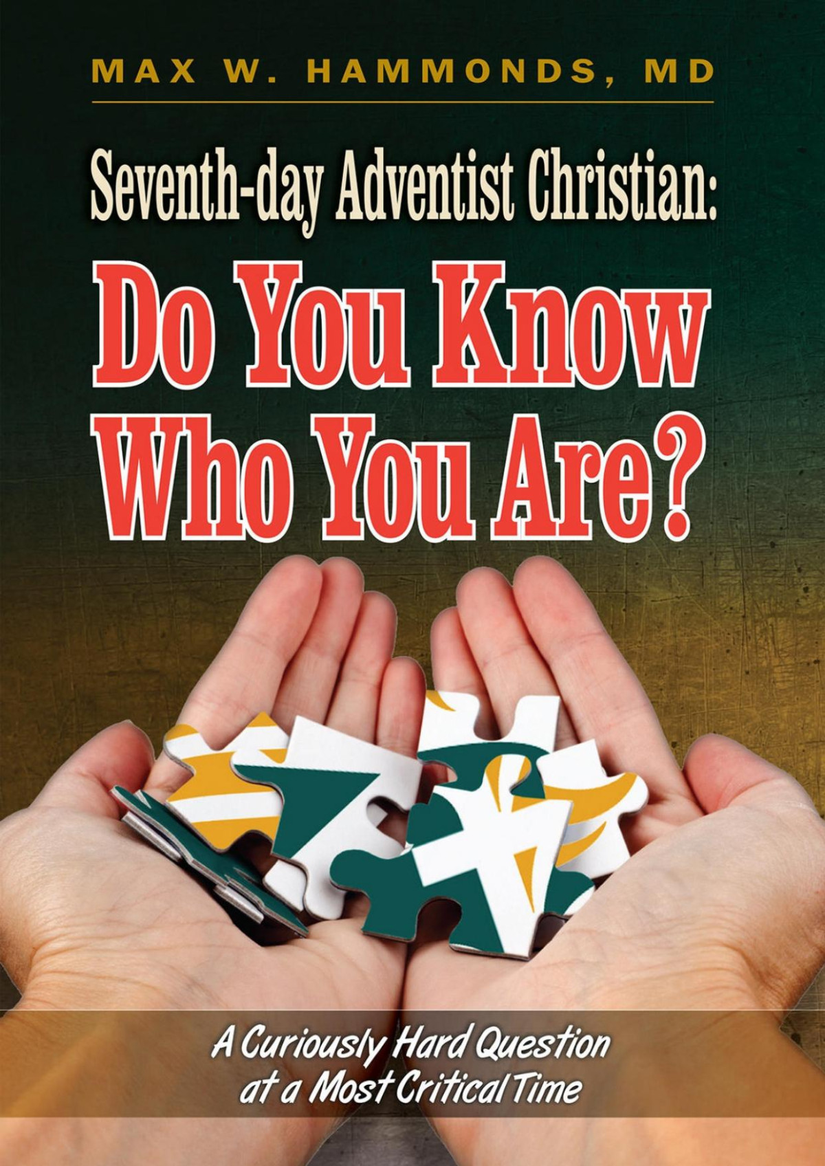Seventhday Adventist Christian Do You Know Who You Are Max W Hammonds