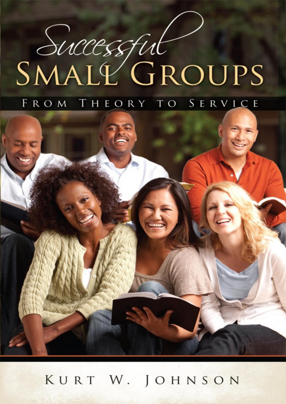 Successful Small Groups Kurt W Johnson