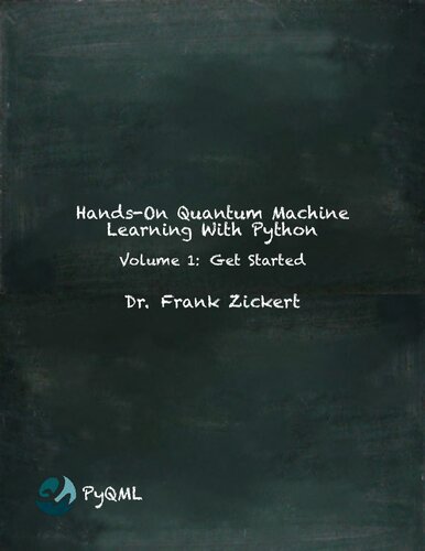 Handson Quantum Machine Learning With Python Volume 1 Get Started Dr Frank Zickert