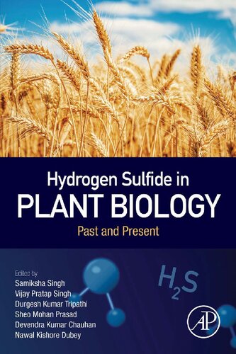 Hydrogen Sulfide In Plant Biology Past And Present Samiksha Singh Editor
