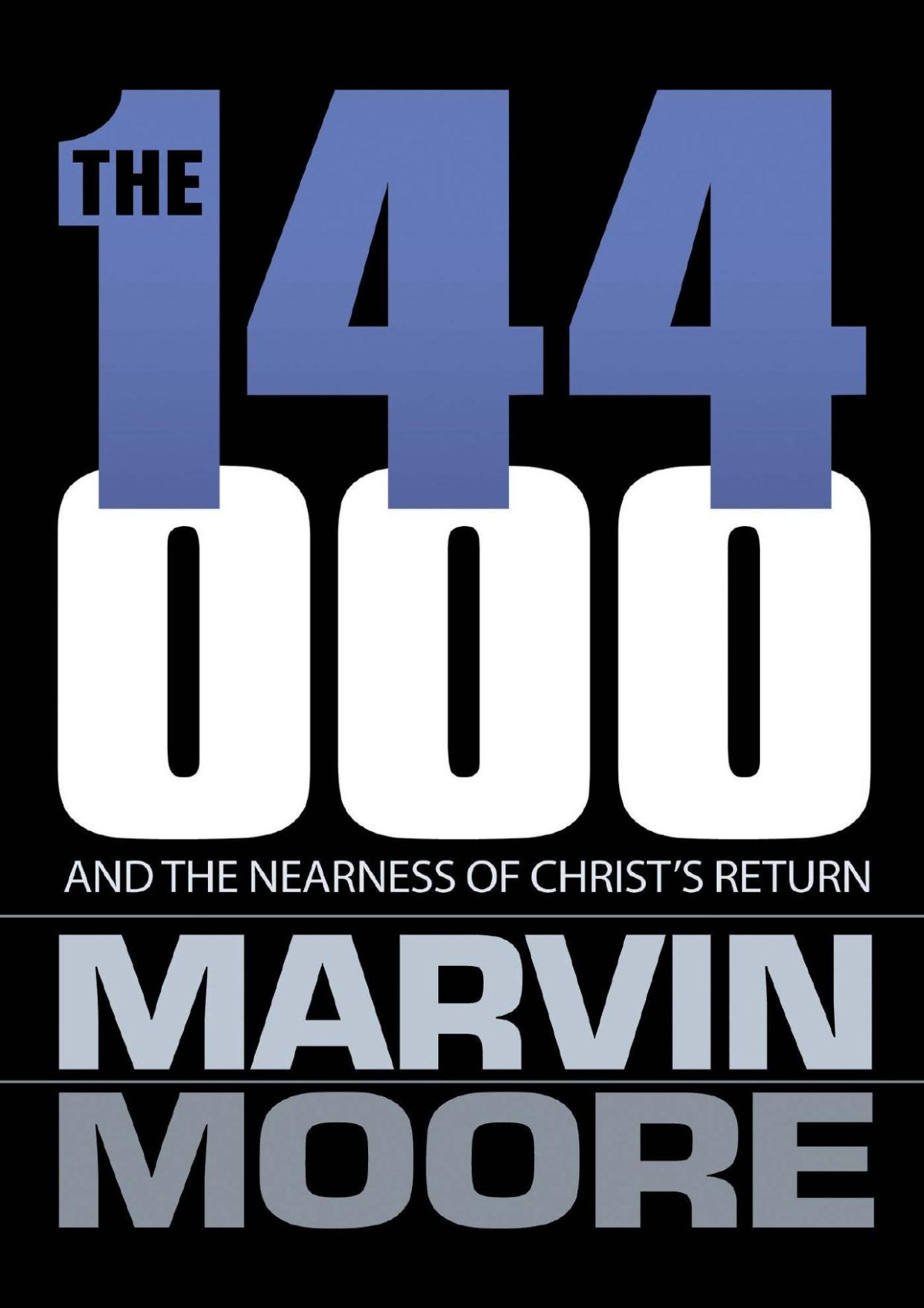 The 144000 And Nearness Of Christs Return Marvin Moore