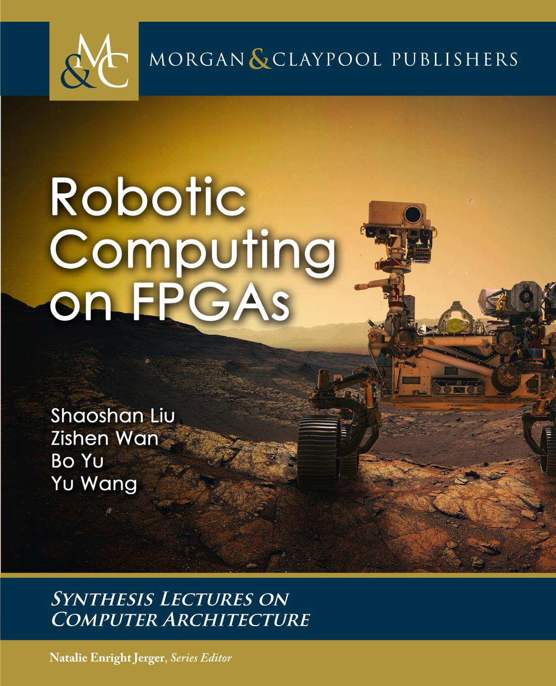 Robotic Computing On Fpgas Synthesis Lectures On Distributed Computing Theory Shaoshan Liu