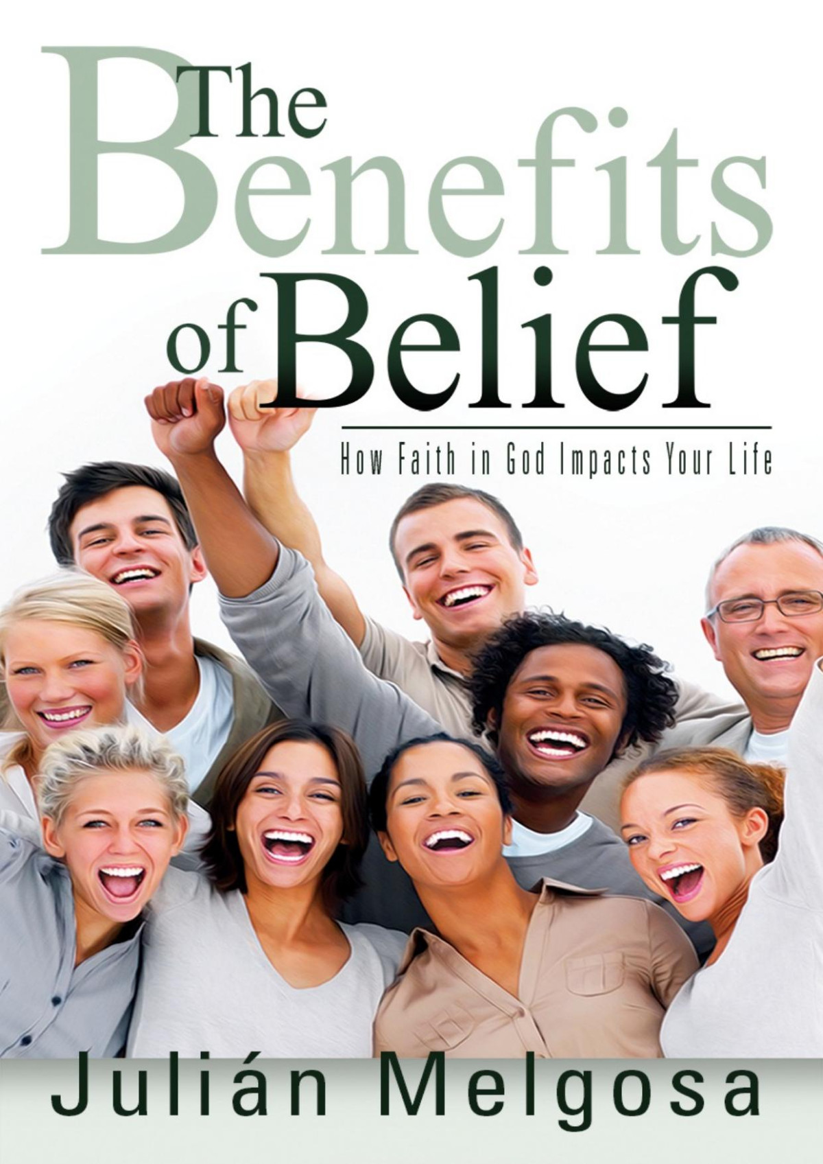 The Benefits Of Belief Julin Melgosa
