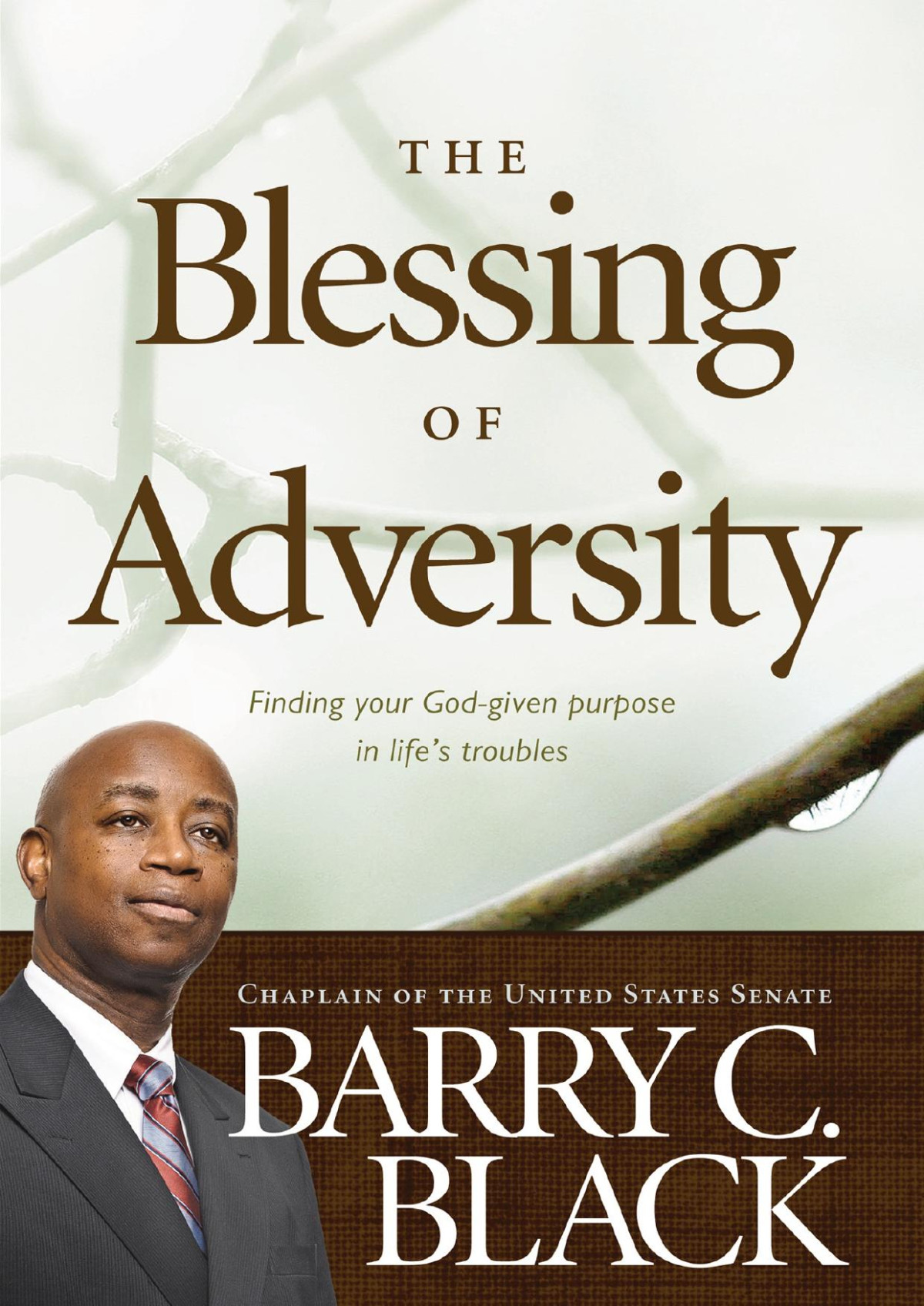 The Blessing Of Adversity Barry C Black