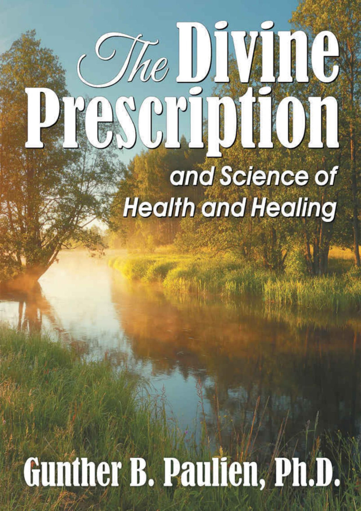The Divine Prescription Gunther B Paulien