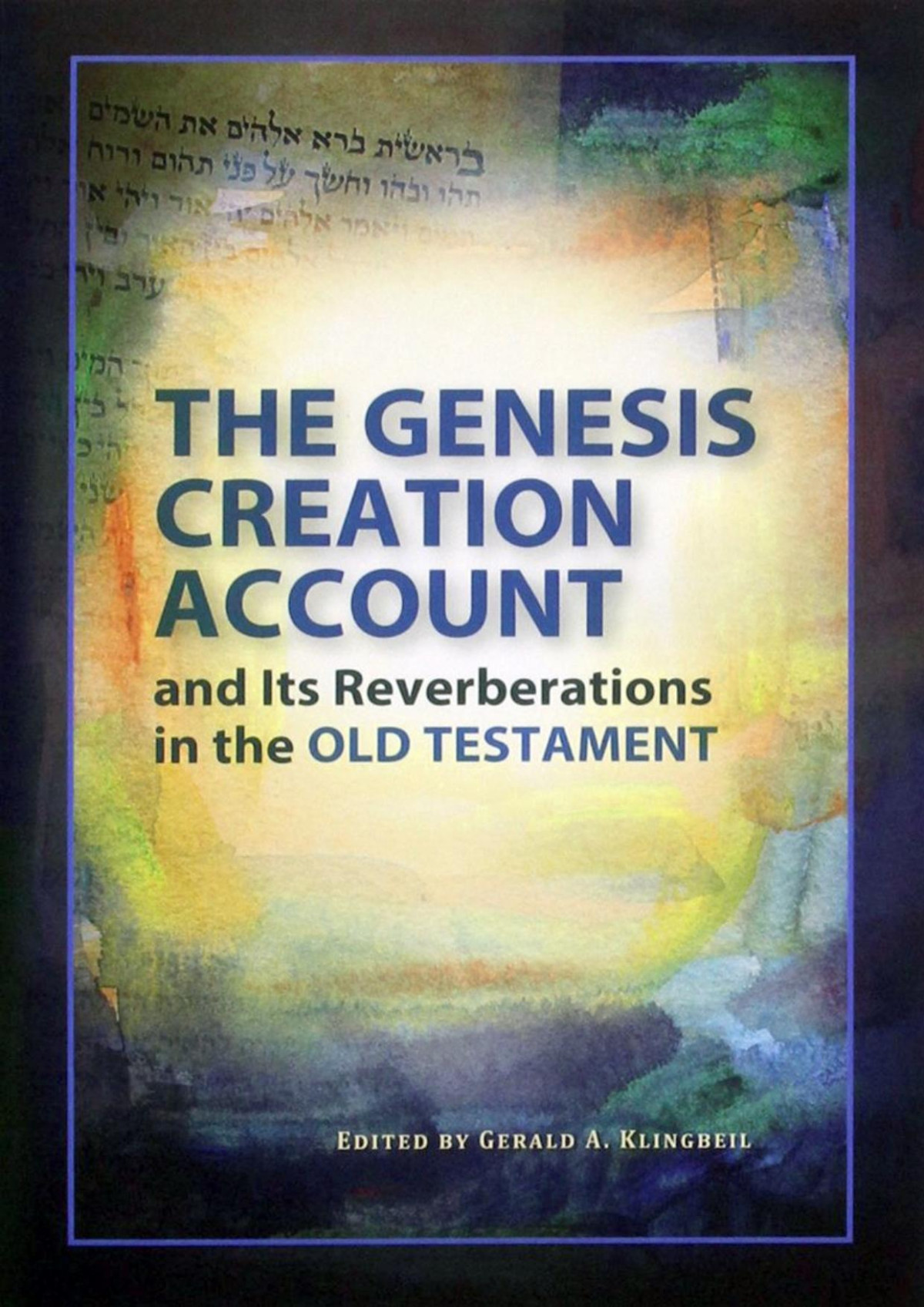 The Genesis Creation Account Gerald A Klingbeil