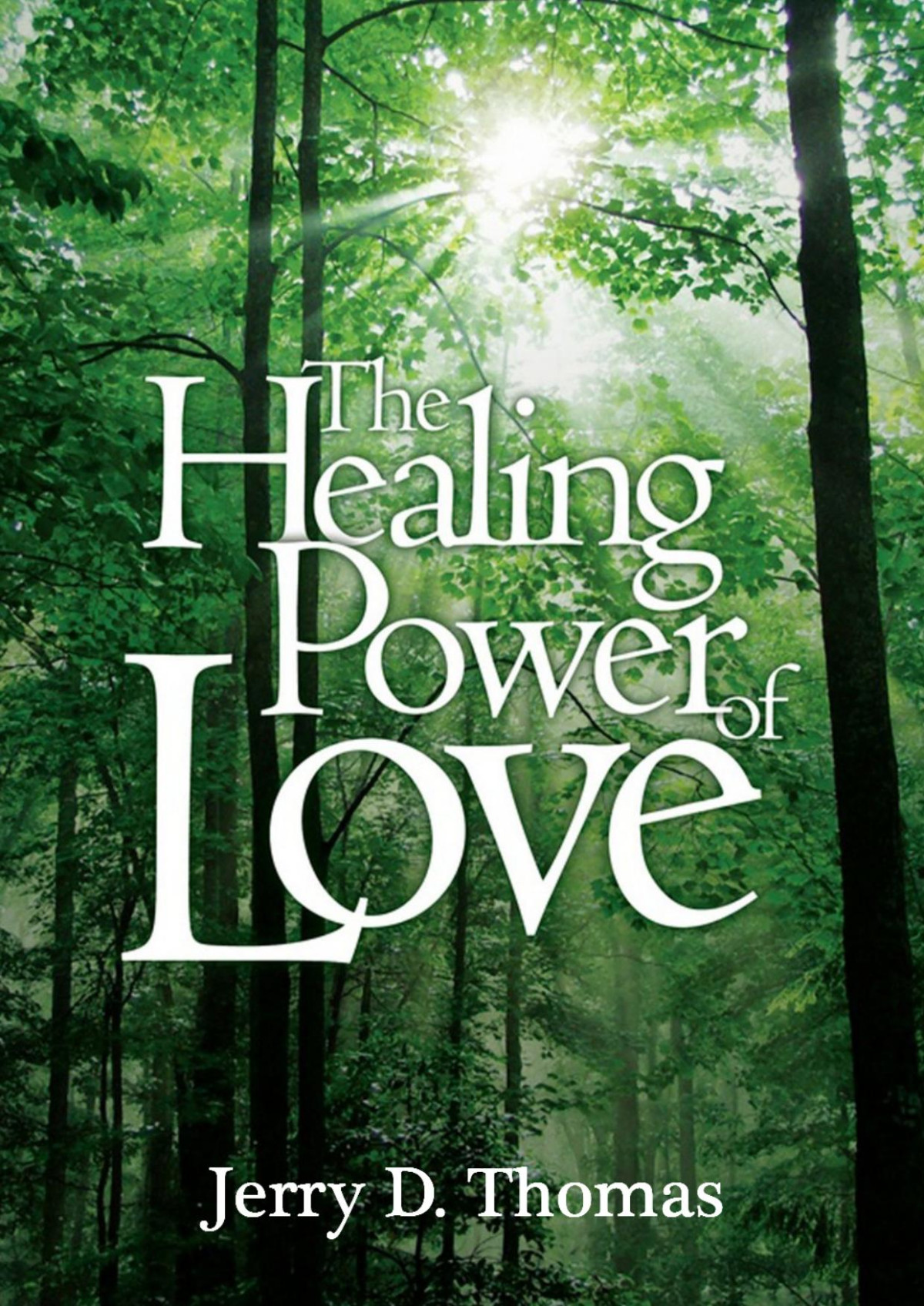 The Healing Power Of Love Jerry D Thomas