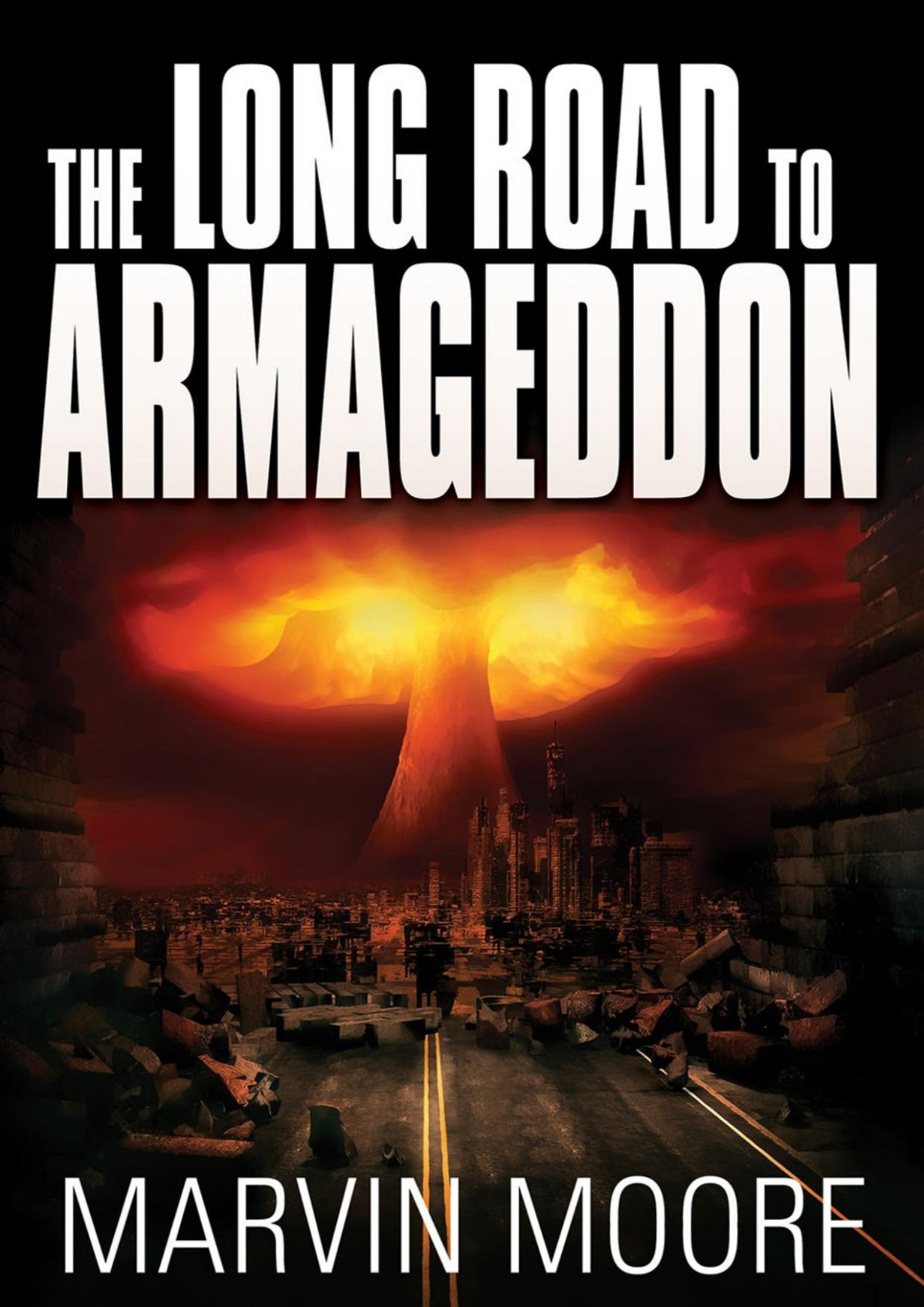 The Long Road To Armageddon Marvin Moore