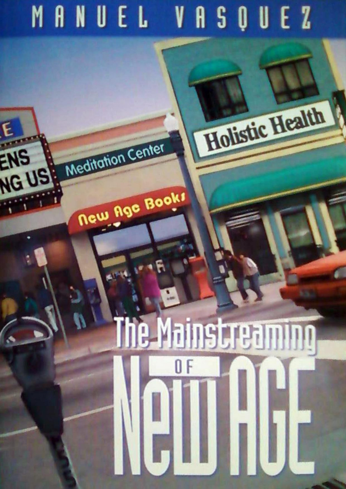 The Mainstreaming Of New Age Manuel Vasquez