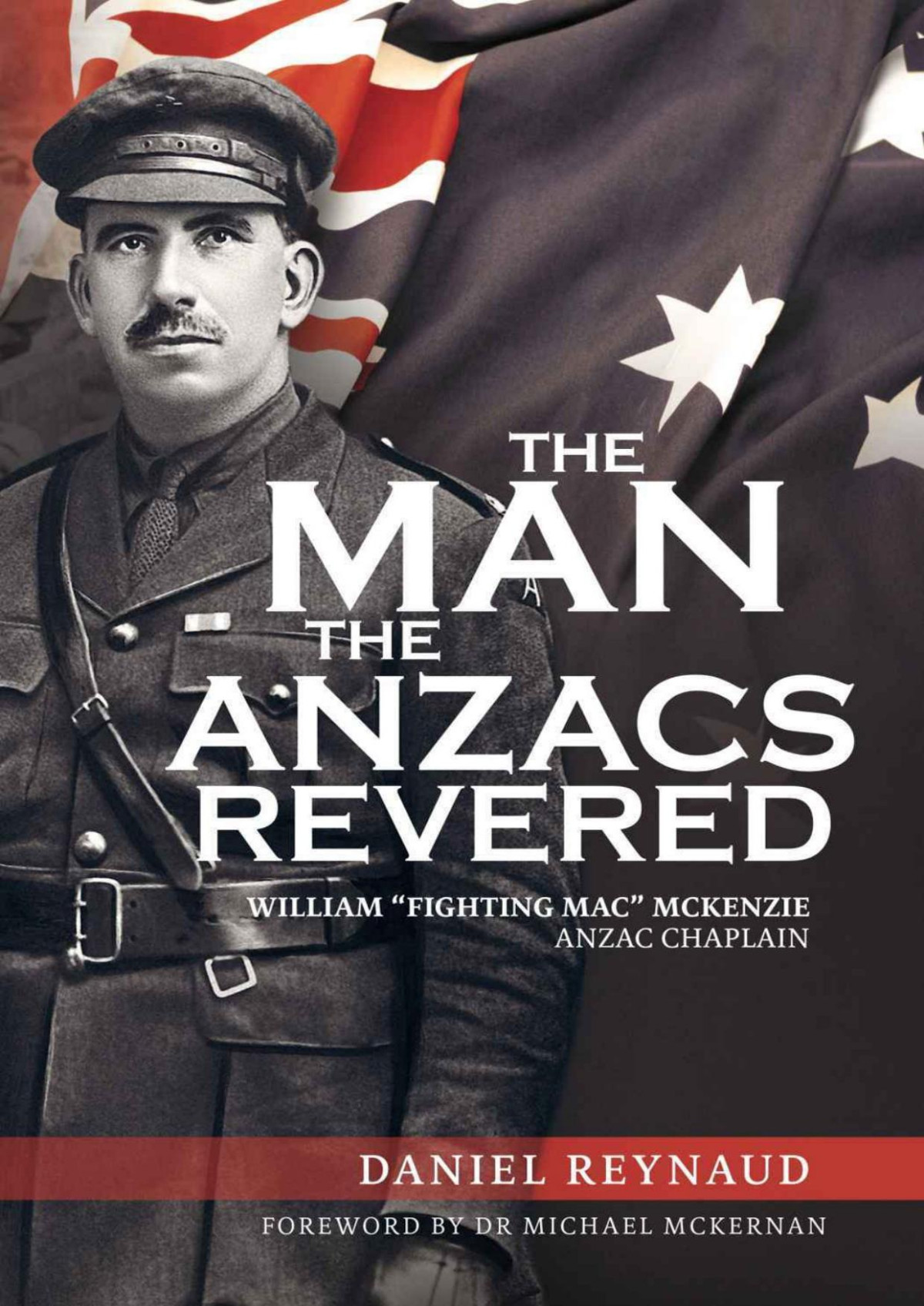The Man The Anzacs Revered Daniel Reynaud