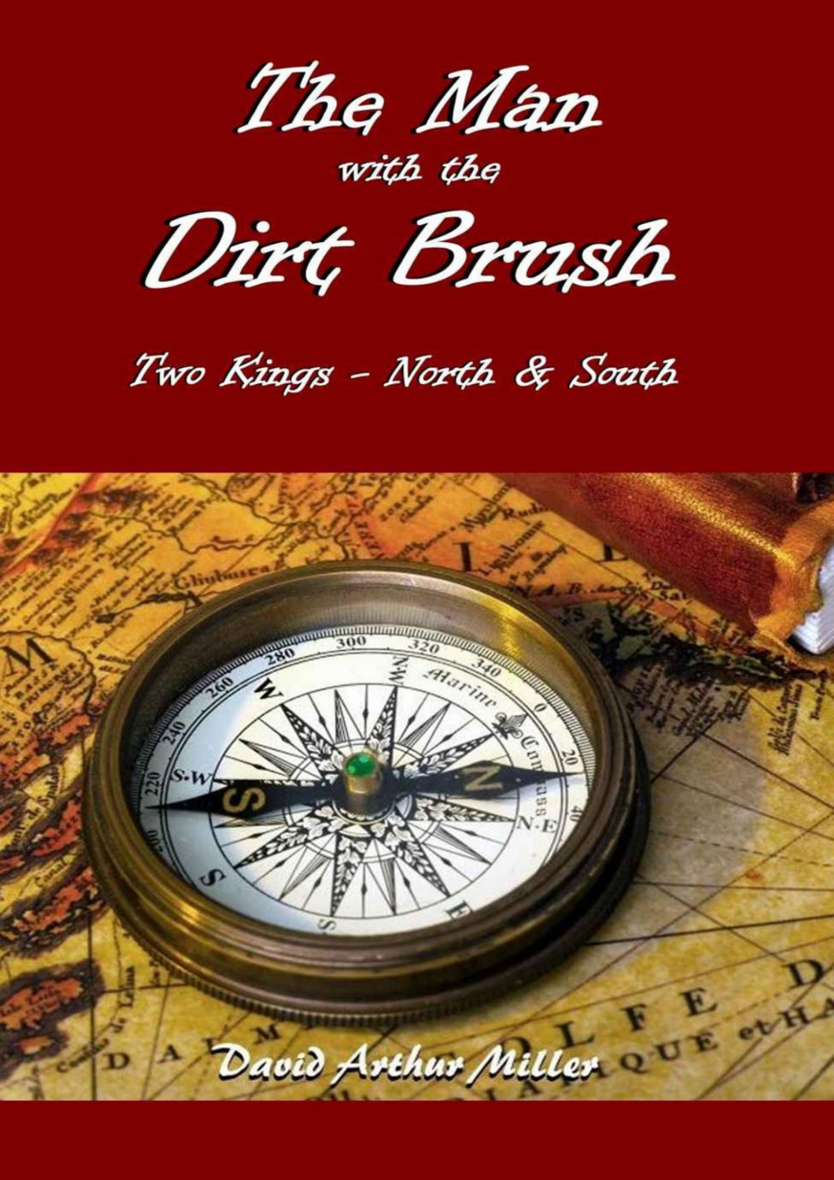 The Man With The Dirt Brush David A Miller