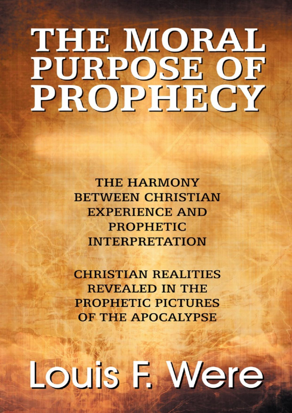 The Moral Purpose Of Prophecy Louis F Were