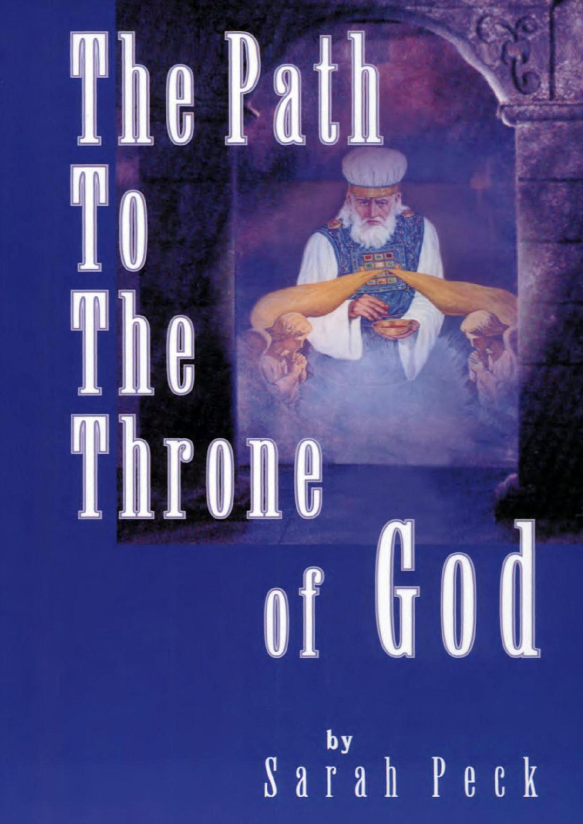 The Path To The Throne Of God Sarah Elizabeth Peck