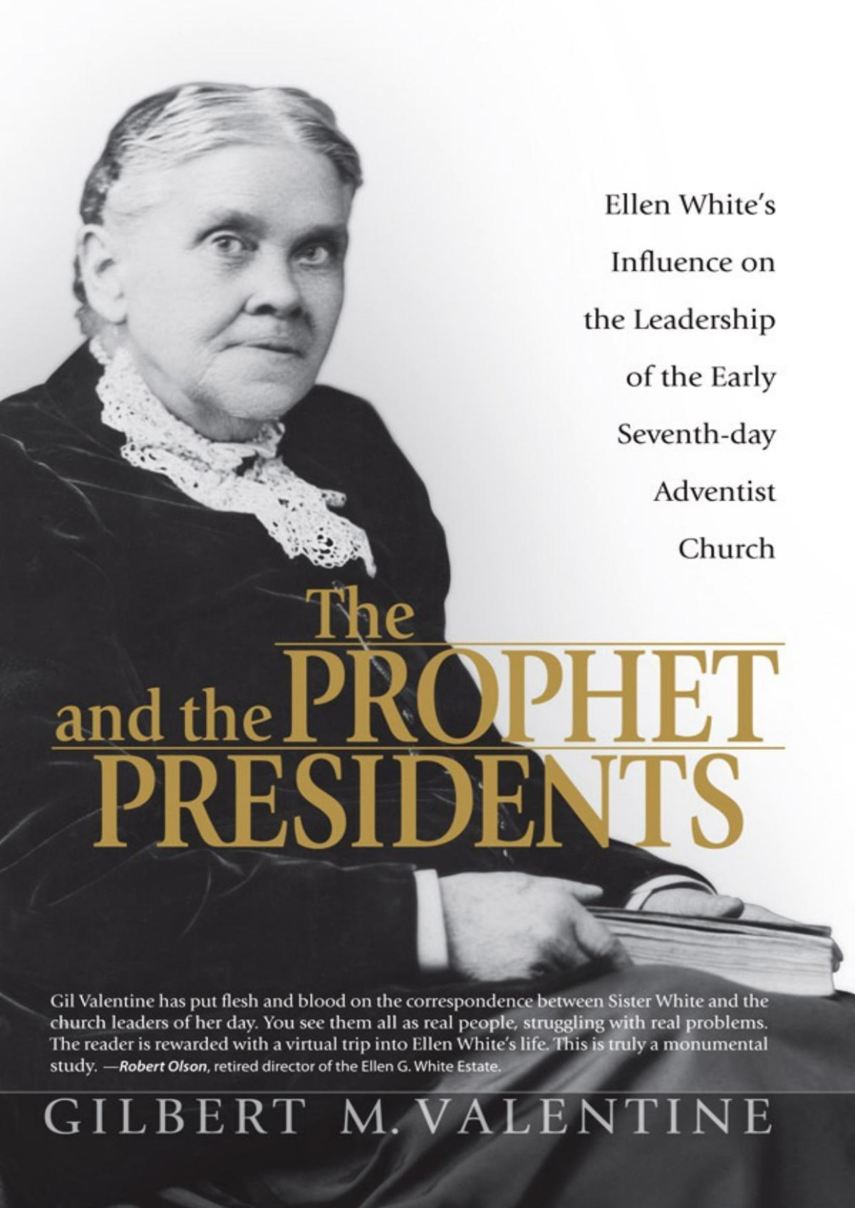 The Prophet And The Presidents Gilbert M Valentine