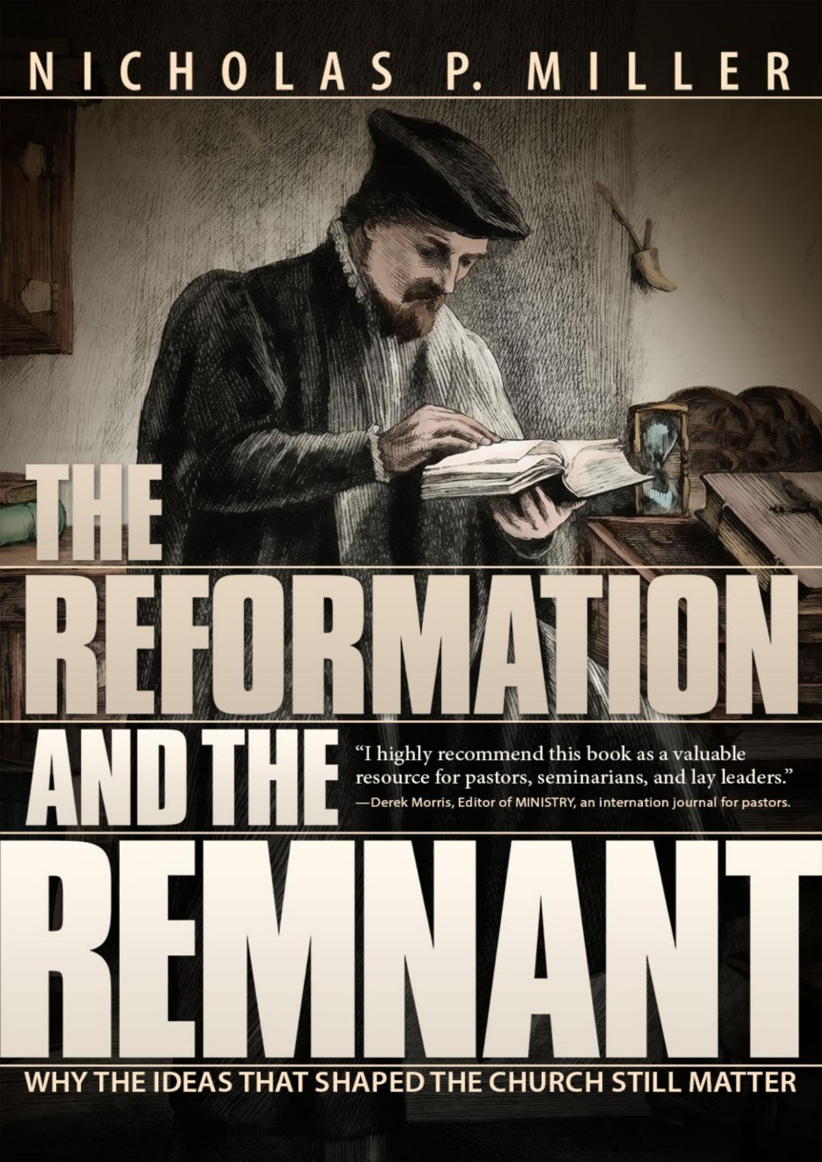 The Reformation And The Remnant Nicholas P Miller