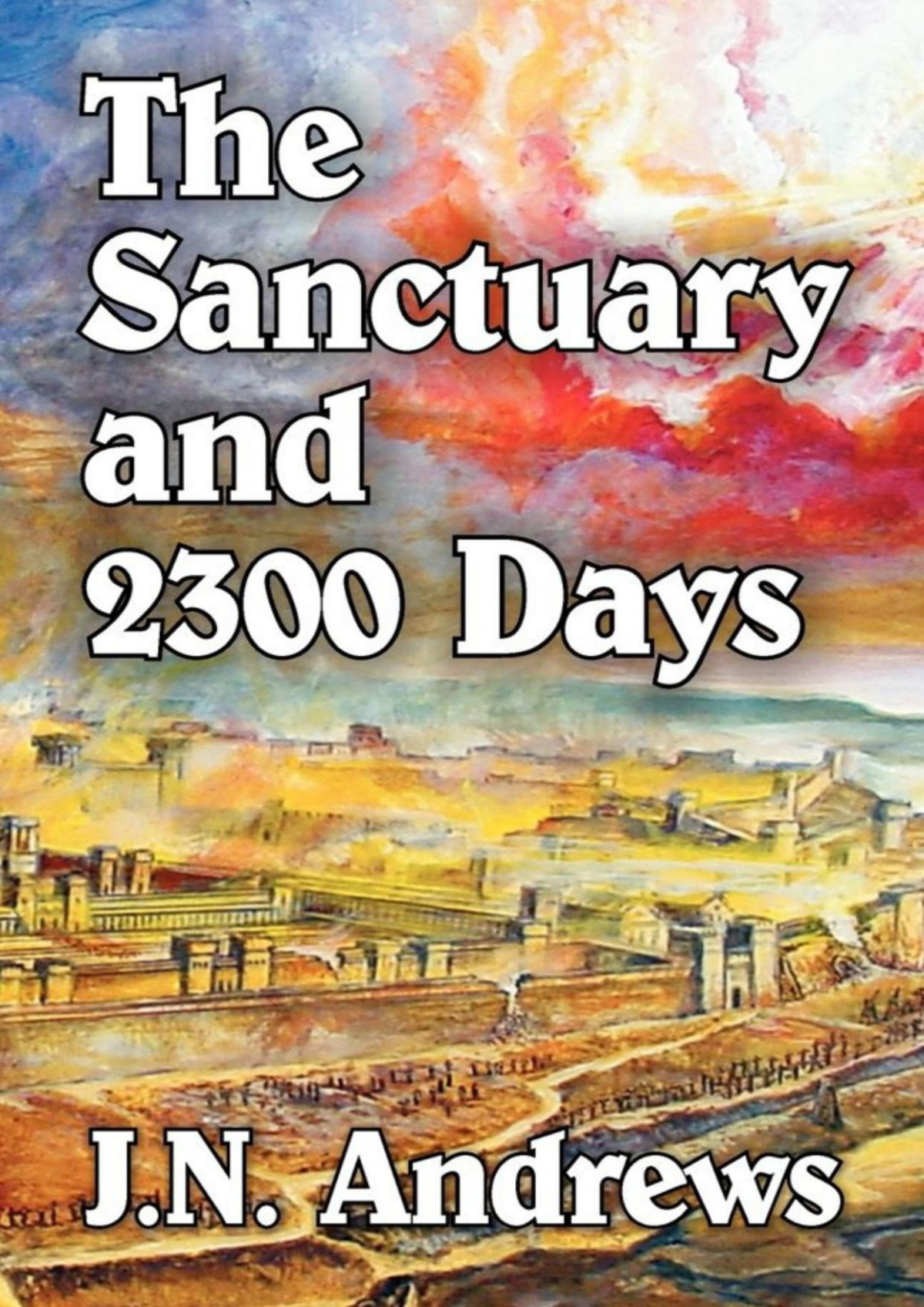 The Sanctuary And 2300 Days John N Andrews